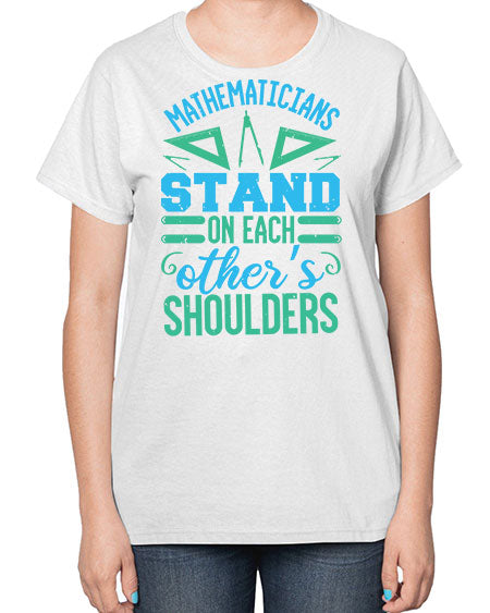 mathematicins stand on each others shoulders 36# - pi-  Ladies T-Shirt