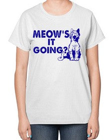 meows its going - cats-  Ladies T-Shirt