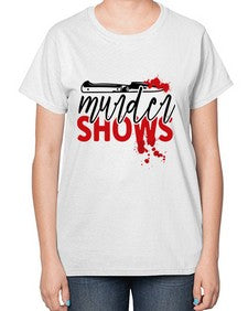 murder shows and comfy clothes 945# - true crime-  Ladies T-Shirt
