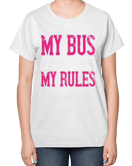 my bus my rules Style 1101# - Bus Driver-  Ladies T-Shirt