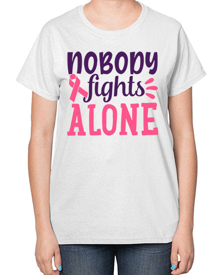 nobody fights alone Style 6# - breast cancer-  Ladies T-Shirt