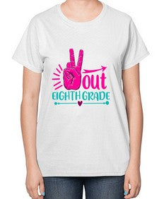 out eight grade 606# - eighth grade-  Ladies T-Shirt