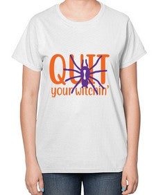 quit your witchin 32# - witch-  Ladies T-Shirt