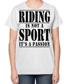 riding is not a sport its a passion - horse-  Ladies T-Shirt