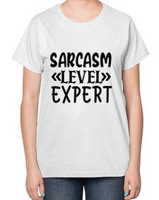 sarcasm level expert 81# - sarcastic-  Ladies T-Shirt