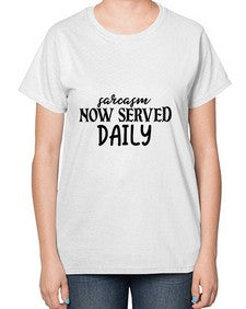 sarcasm now served daily 83# - sarcastic-  Ladies T-Shirt