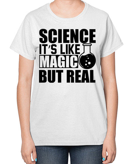 science it s like magic but real 84# - general science-  Ladies T-Shirt