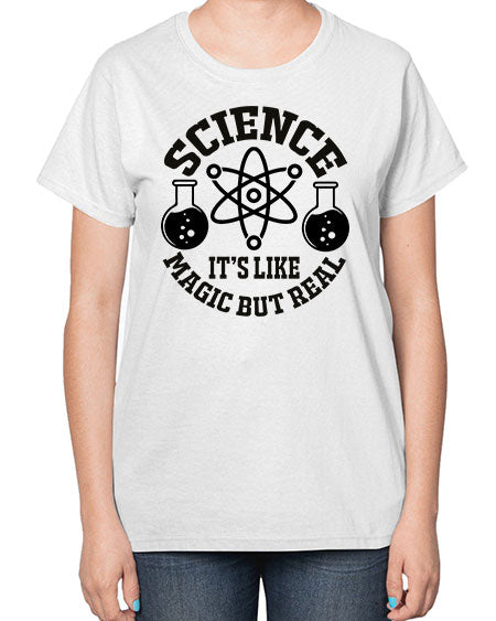 science it s like magic but real 85# - general science-  Ladies T-Shirt
