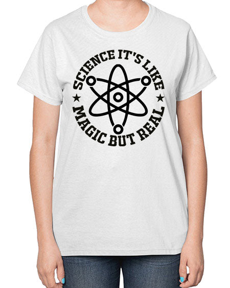science its like magic but real 83# - general science-  Ladies T-Shirt