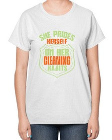 she prides hereself on her cleaning habits Style 354# - cleaner-  Ladies T-Shirt