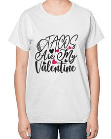 tacos are my valentine 1605# - tacos-  Ladies T-Shirt