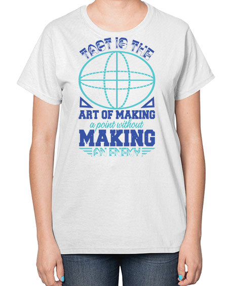tact is the art of making a point 45# - pi-  Ladies T-Shirt