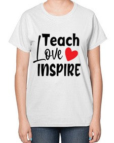 teach love inspre Style 370# - teacher-  Ladies T-Shirt