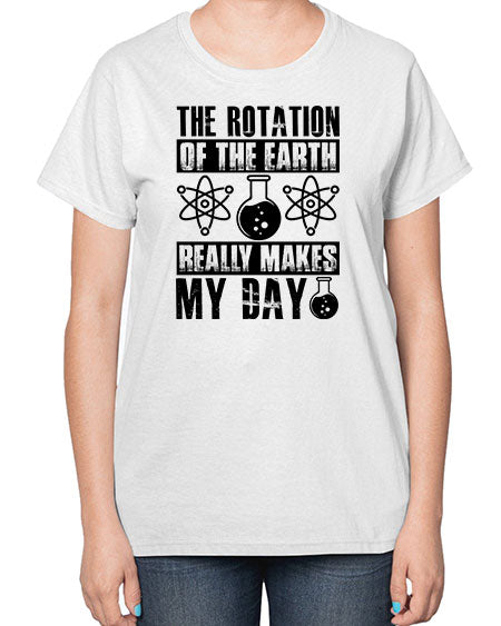 the rotation of the earth really makes my day 11# - nature-  Ladies T-Shirt