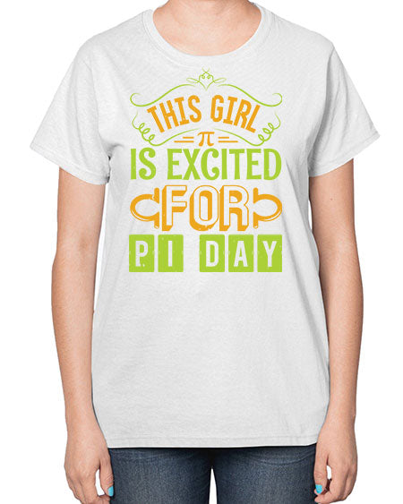 this girl is excited for pi day 48# - pi-  Ladies T-Shirt