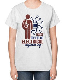 trust me Im an electrical engineering Style 454# - engineer-  Ladies T-Shirt