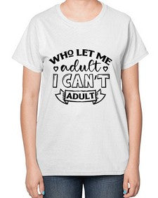 who left me adult cant adult 1247# - sarcastic-  Ladies T-Shirt