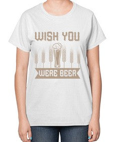 wish you were beerr 1785# - beer-  Ladies T-Shirt