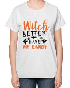 witch better have my candy 16# - witch-  Ladies T-Shirt