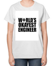 worlds okayest engineer 1661# - engineer-  Ladies T-Shirt