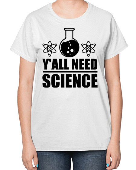 yall need science 8# - general science-  Ladies T-Shirt