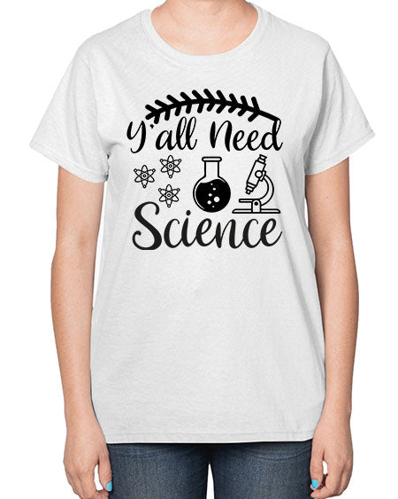 yall need science 9# - general science-  Ladies T-Shirt