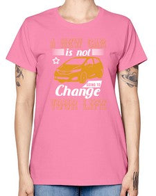 A new car is not going to change your life 50# - car -  Missy T-Shirt