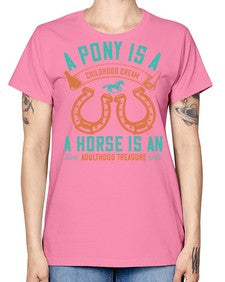 A pony is a childhood dream A horse is an adulthood treasure Style 34# - horse -  Missy T-Shirt