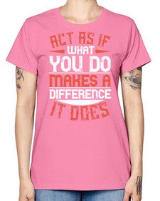 Act as if what you do makes a difference It does Style 48# - volunteer -  Missy T-Shirt