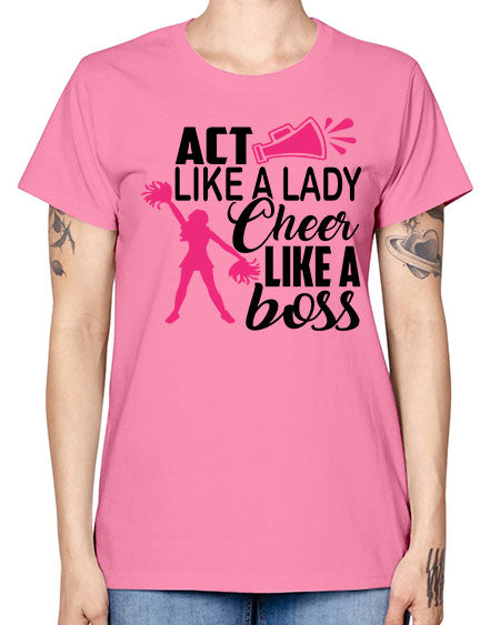 Act like a lady Cheer like a boss 1486# - cheer -  Missy T-Shirt