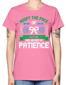Adopt the pace of nature her secret is patience Style 50# - Self awareness -  Missy T-Shirt