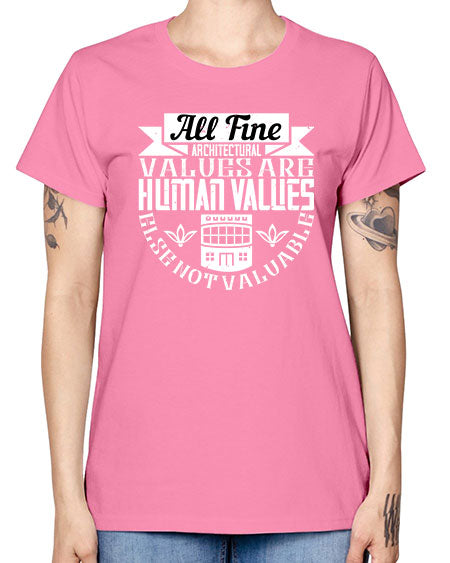 All fine architectural values are human values else not valuable Style 34# - architect -  Missy T-Shirt