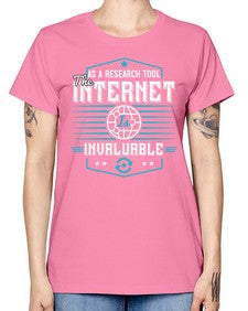 As a research tool the internet is invaluable 33# - internet -  Missy T-Shirt