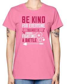 BE KIND for everyone you meet is fighting a BATTLE Style 593# - nurse -  Missy T-Shirt