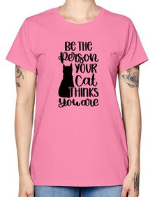 Be The Person Your Cat Style 78# - cats -  Missy T-Shirt
