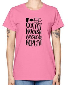 Coffee Mask Teach Repeat Style 660# - teacher -  Missy T-Shirt