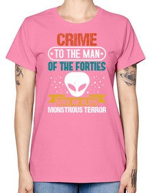 Crime to the man of the forties was an alien 48# - ufo -  Missy T-Shirt