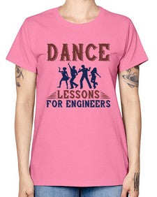 DANCE LESSONS FOR ENGINEERS Style 111# - engineer -  Missy T-Shirt
