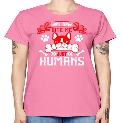 Dogs never bite me Just humans Style 211# - dogs -  Missy T-Shirt