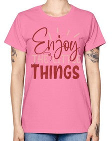 Enjoy The Little Things Style 114# - motivation -  Missy T-Shirt