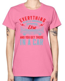 Everything in life is somewhere else and you get there in a car 10# - car -  Missy T-Shirt