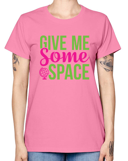 Give Me Some Space 32# - space -  Missy T-Shirt