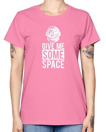 Give Me Some Space 33# - space -  Missy T-Shirt