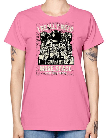 I Really Need More Space CS 19# - space -  Missy T-Shirt