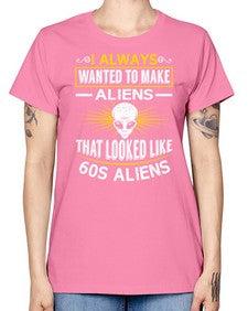 I always want to make aliends that looks like s aliens 6# - ufo -  Missy T-Shirt