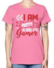I am pretty a big gamer 22# - video games -  Missy T-Shirt