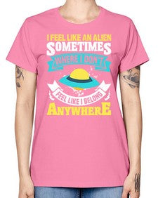 I feel like an alien sometimes where i dont belong 11# - ufo -  Missy T-Shirt