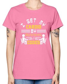 I get my cardio by running codes 41# - computer -  Missy T-Shirt