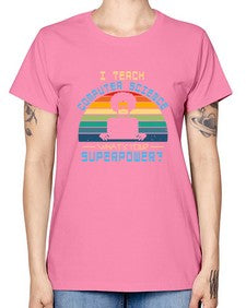 I teach computer science whats your superpower 36# - computer -  Missy T-Shirt