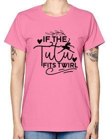 If the tutu fits twirl 139# - ballet -  Missy T-Shirt